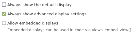 Views settings - Always show advanced display settings